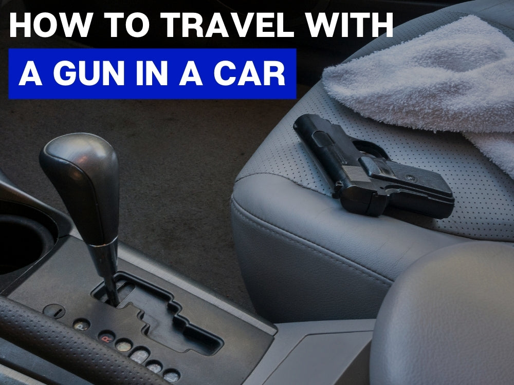 Best Ways to Store Your Guns at Home & In Your Vehicle