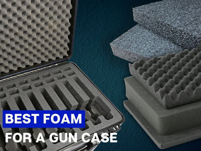 The Best Foam For a Gun Case [2022 Guide]
