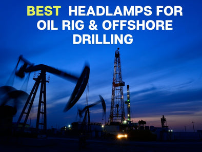 The Best Headlamps for Oil Rig and Offshore Drilling 